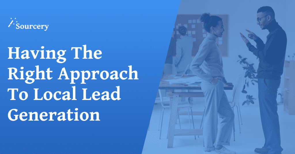 Having the Right Approach to Local Lead Generation